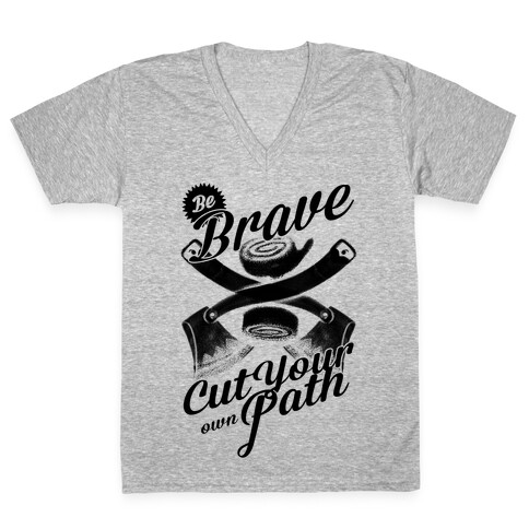 Be Brave Cut Your Own Path V-Neck Tee Shirt