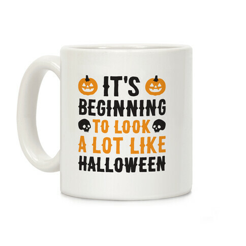 It's Beginning To Look A Lot Like Halloween Coffee Mug