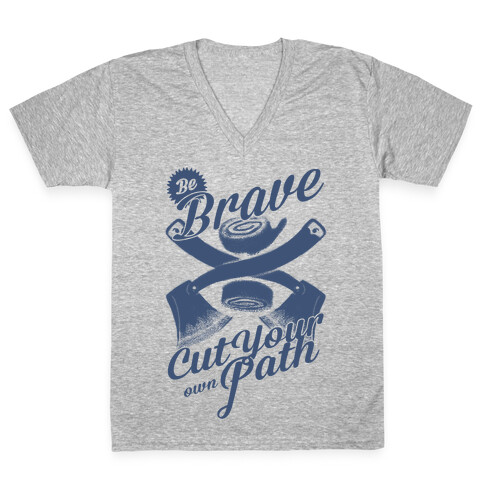 Be Brave Cut Your Own Path V-Neck Tee Shirt