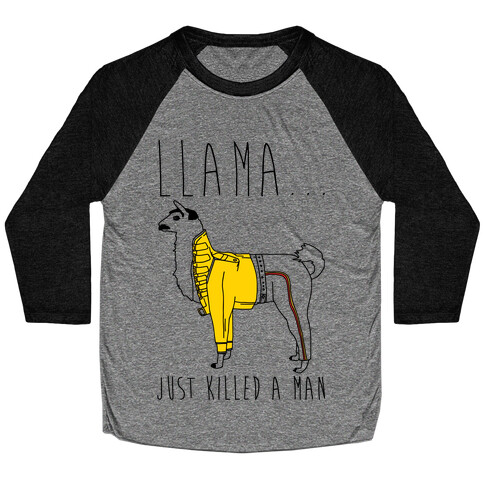 Llama Just Killed A Man Parody Baseball Tee