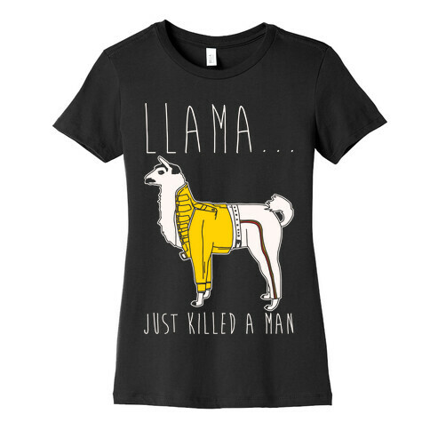 Llama Just Killed A Man Parody White Print Womens T-Shirt