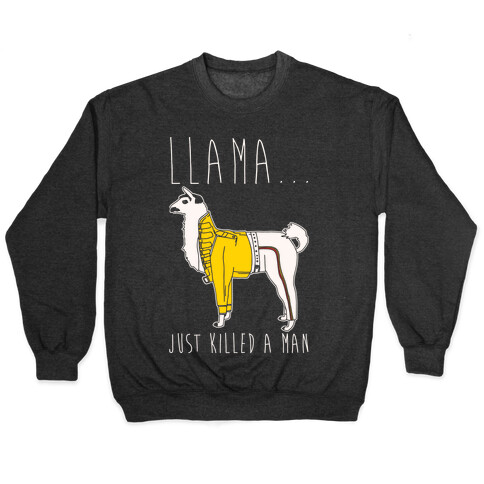 Llama Just Killed A Man Parody White Print Pullover