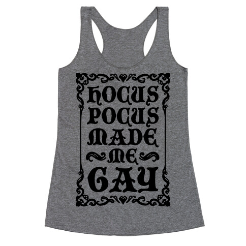 Hocus Pocus Made Me Gay Racerback Tank Top