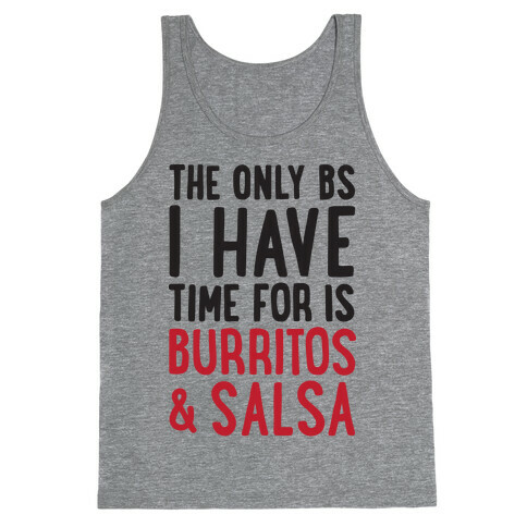 The Only BS I Have Time For Is Burritos And Salsa Tank Top