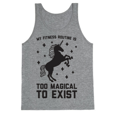 My Fitness Routine Is Too Magical To Exist Tank Top