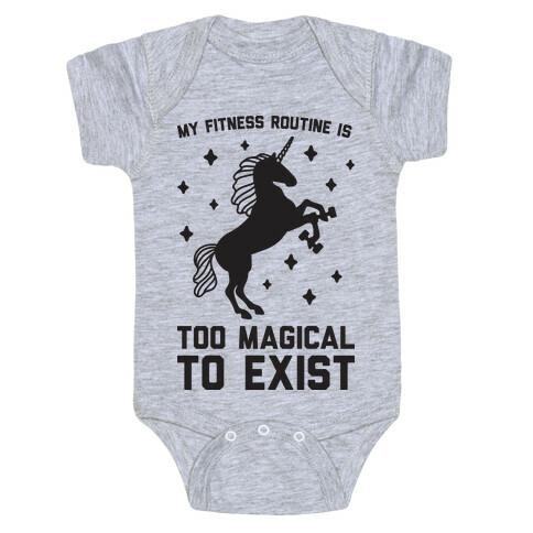 My Fitness Routine Is Too Magical To Exist Baby One-Piece