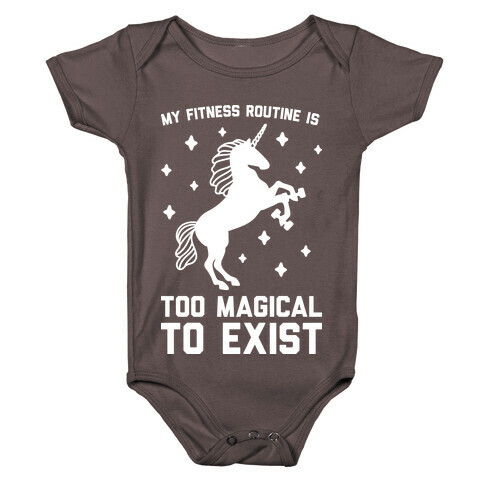 My Fitness Routine Is Too Magical To Exist Baby One-Piece