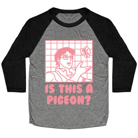 Is This A Pigeon? Baseball Tee