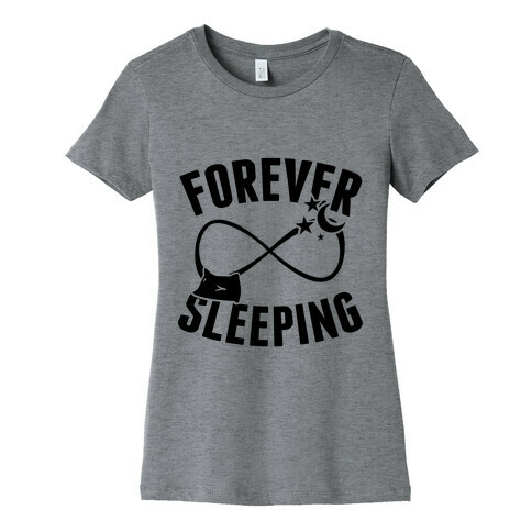 Forever Sleeping Womens T-Shirt