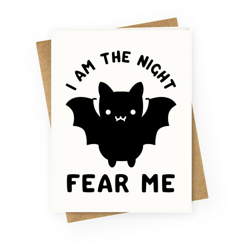 I Am The Night Fear Me Greeting Card