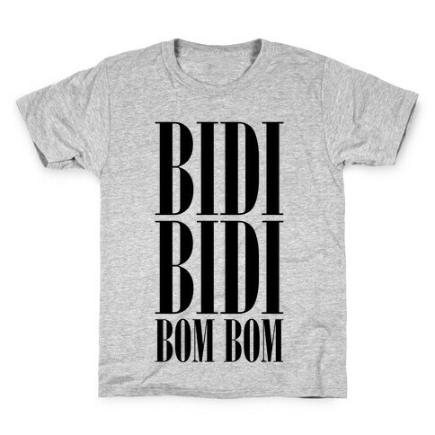 Bidi Bidi Bom Bom Kids T-Shirt
