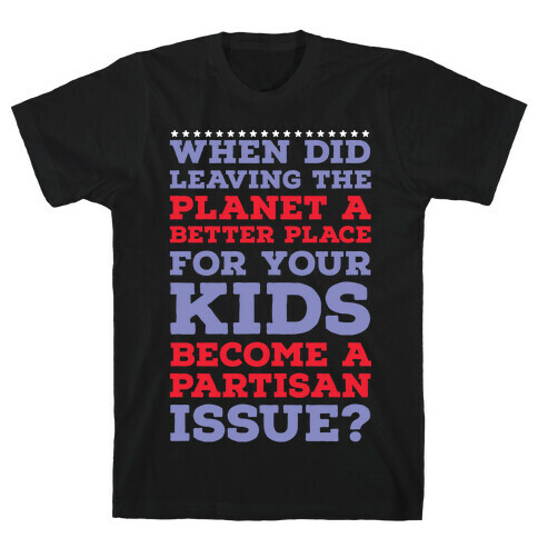 Leaving the Planet A Better Place T-Shirt