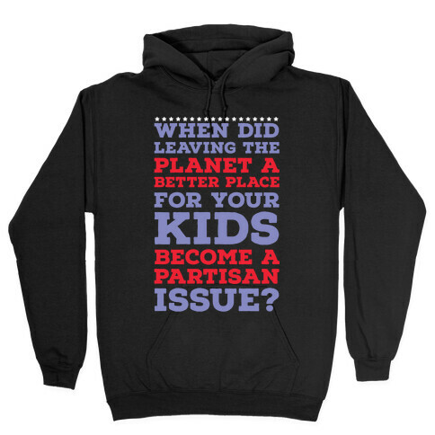 Leaving the Planet A Better Place Hooded Sweatshirt
