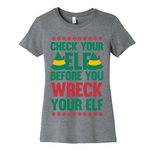 Check Your Elf Before You Wreck Your Elf (Red/Green) Womens T-Shirt