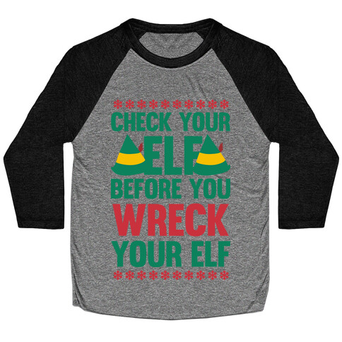 Check Your Elf Before You Wreck Your Elf (Red/Green) Baseball Tee
