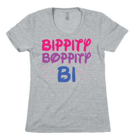 Bippity Boppity Bi Womens T-Shirt