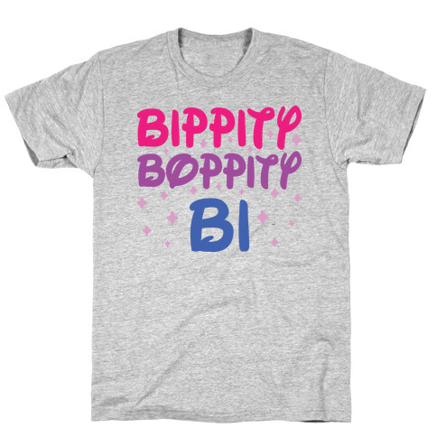 Bippity Boppity Bi T-Shirt