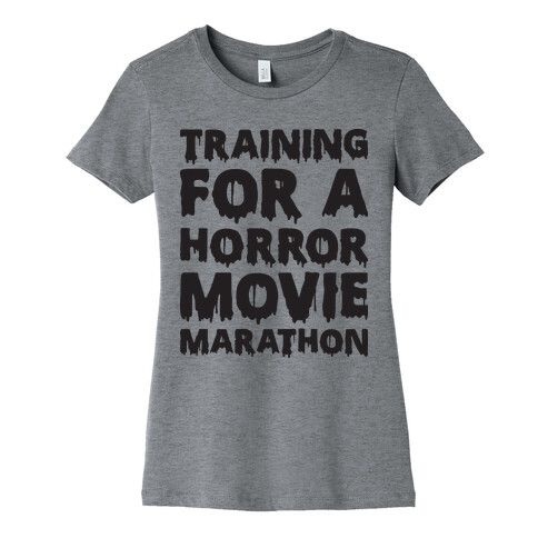 Training For A Horror Movie Marathon Womens T-Shirt