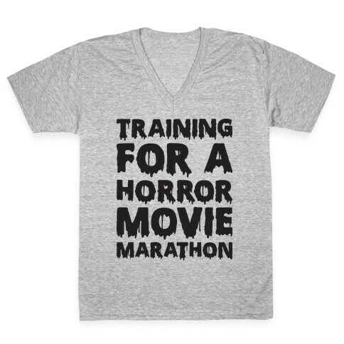 Training For A Horror Movie Marathon V-Neck Tee Shirt