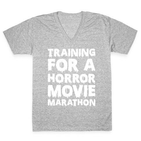 Training For A Horror Movie Marathon V-Neck Tee Shirt
