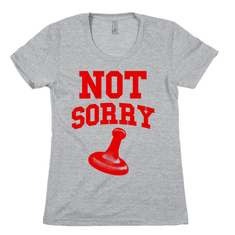 Not Sorry (red parody) Womens T-Shirt