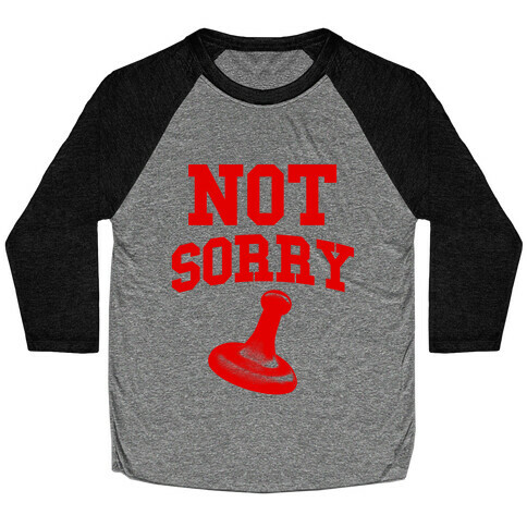 Not Sorry (red parody) Baseball Tee
