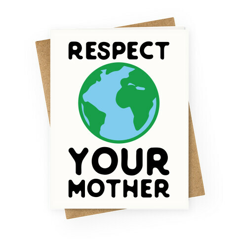 Respect Your Mother Greeting Card