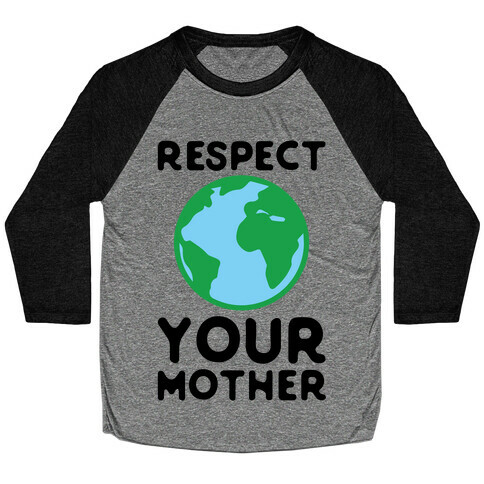 Respect Your Mother Baseball Tee