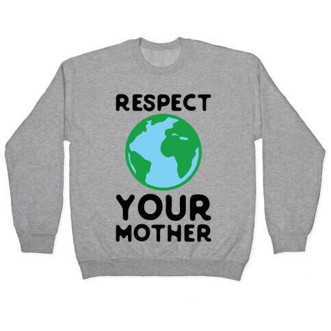 Respect Your Mother Pullover