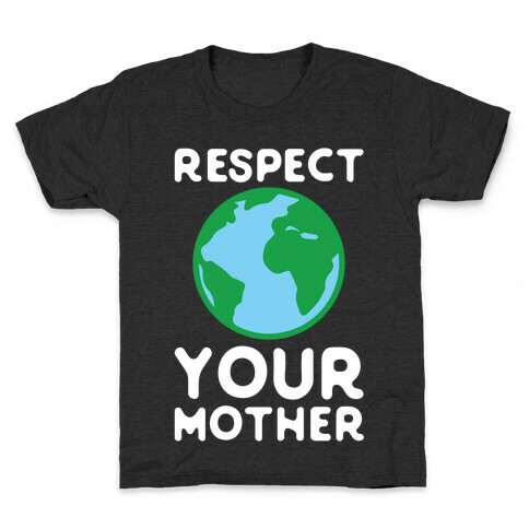 Respect Your Mother Kids T-Shirt