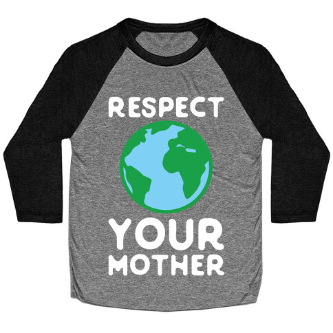 Respect Your Mother Baseball Tee