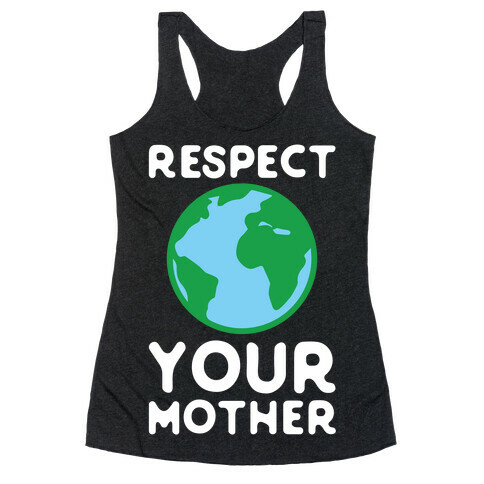 Respect Your Mother Racerback Tank Top