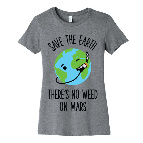 No Weed On Mars Womens T-Shirt