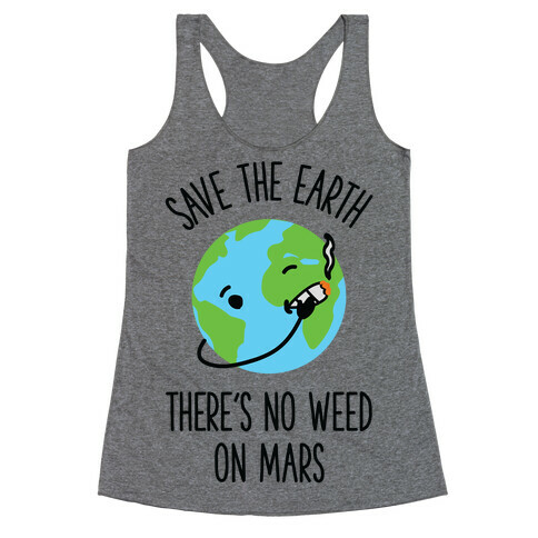 No Weed On Mars Racerback Tank Top