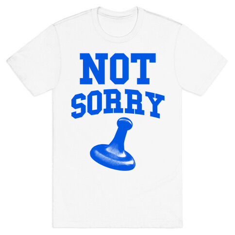 Not Sorry (blue parody) T-Shirt