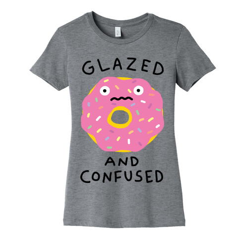 Glazed And Confused Womens T-Shirt