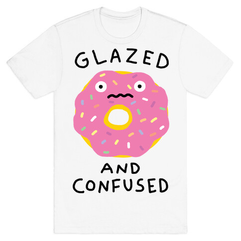 Glazed And Confused T-Shirt