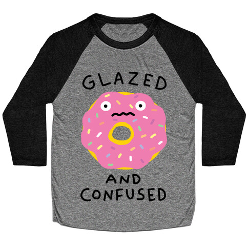 Glazed And Confused Baseball Tee