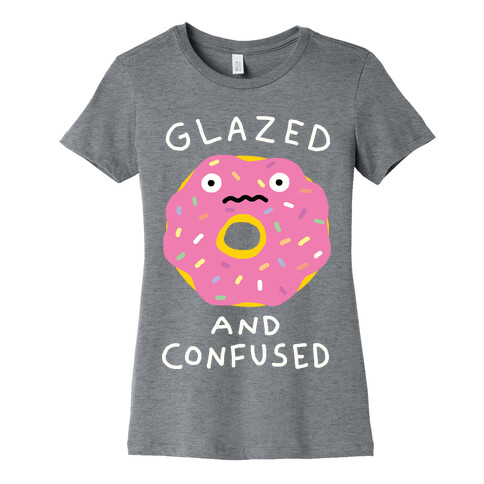 Glazed And Confused Womens T-Shirt