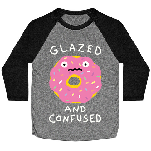 Glazed And Confused Baseball Tee