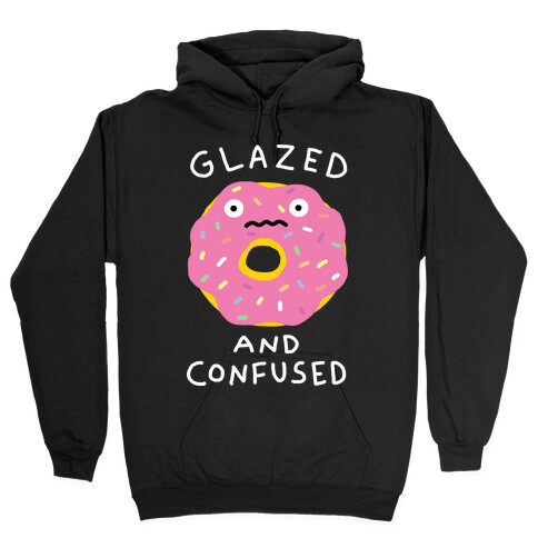 Glazed And Confused Hooded Sweatshirt