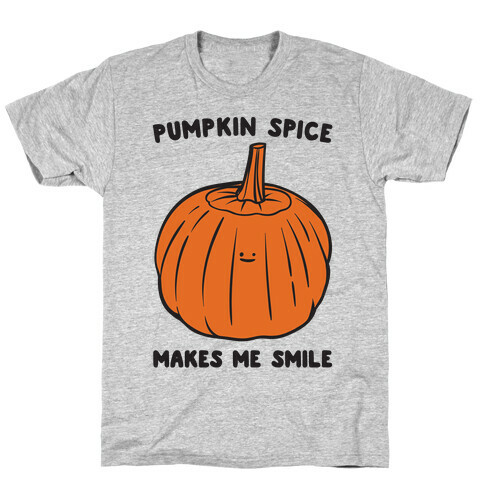 Pumpkin Spice Makes Me Smile  T-Shirt