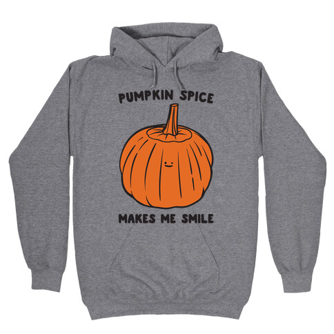 Pumpkin Spice Makes Me Smile  Hooded Sweatshirt