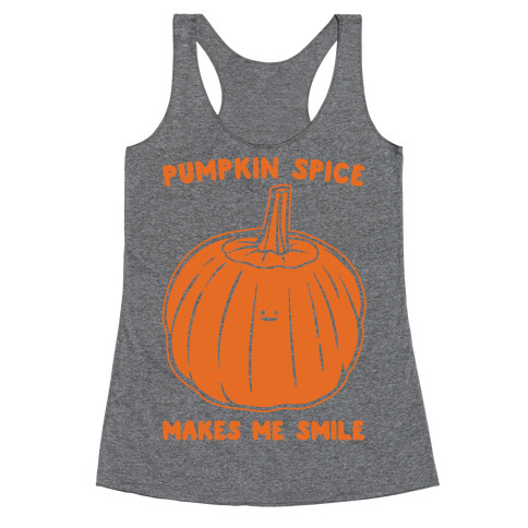 Pumpkin Spice Makes Me Smile White Print  Racerback Tank Top