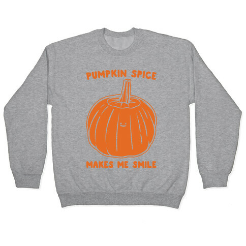 Pumpkin Spice Makes Me Smile White Print  Pullover