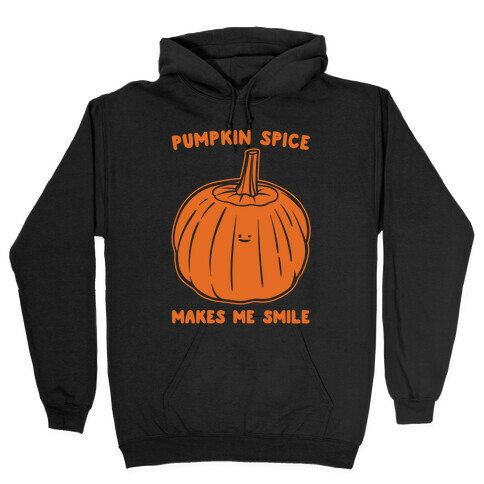 Pumpkin Spice Makes Me Smile White Print  Hooded Sweatshirt