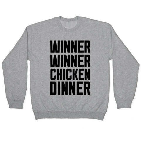 Winner Winner Chicken Dinner Pullover