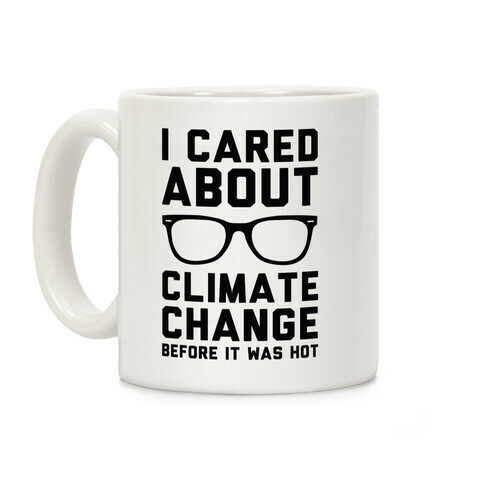 I Cared About Climate Change Coffee Mug