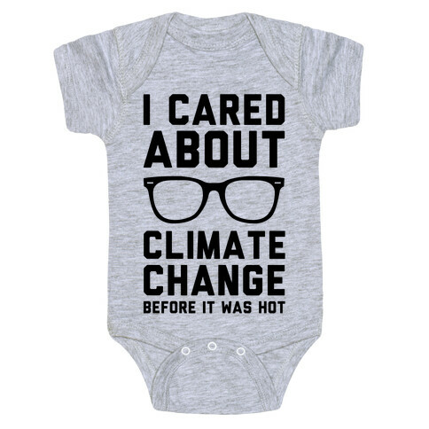 I Cared About Climate Change Baby One-Piece