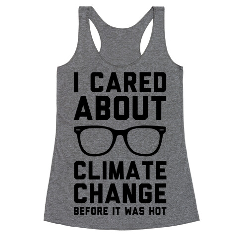 I Cared About Climate Change Racerback Tank Top